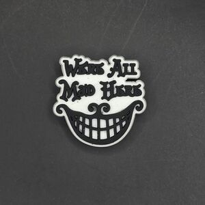 (5/$15) We're all Mad Here Croc Charm
